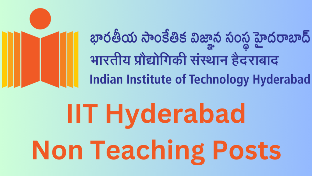 IIT Hyderabad Non Teaching recruitment