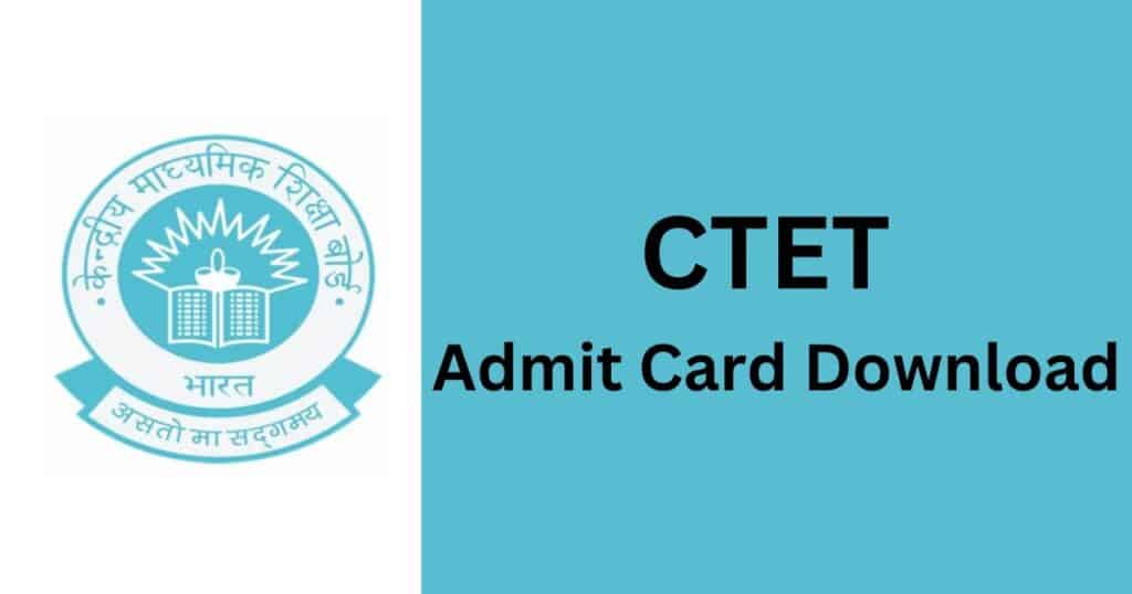 CTET Admit Card 2024 Download