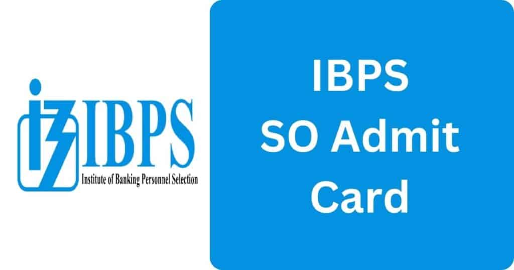 IBPS SO Main Admit Card 2024 Download