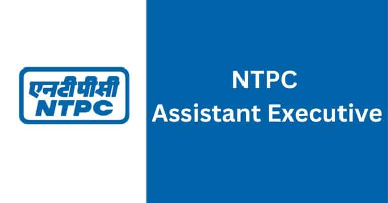 NTPC Assistant Executive Recruitment 2024