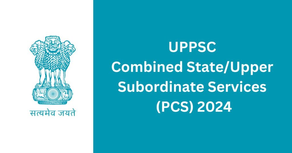 UPPSC Combined StateUpper Subordinate Services (PCS) 2024