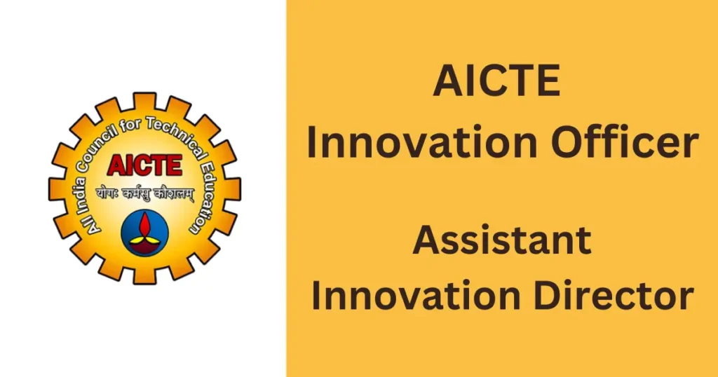 AICTE Innovation Officer 2024 Notification, Eligibility, Apply Online