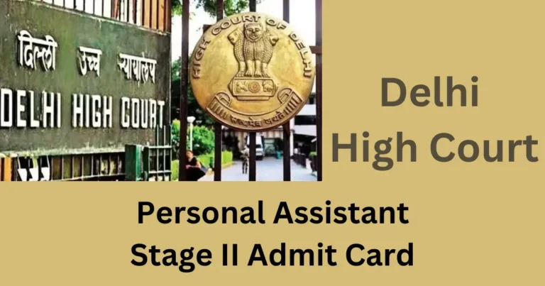 Delhi High Court Personal Assistant (PA) Stage II Admit Card