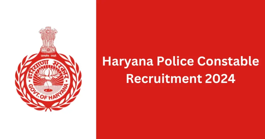 Haryana Police Constable Recruitment 2024