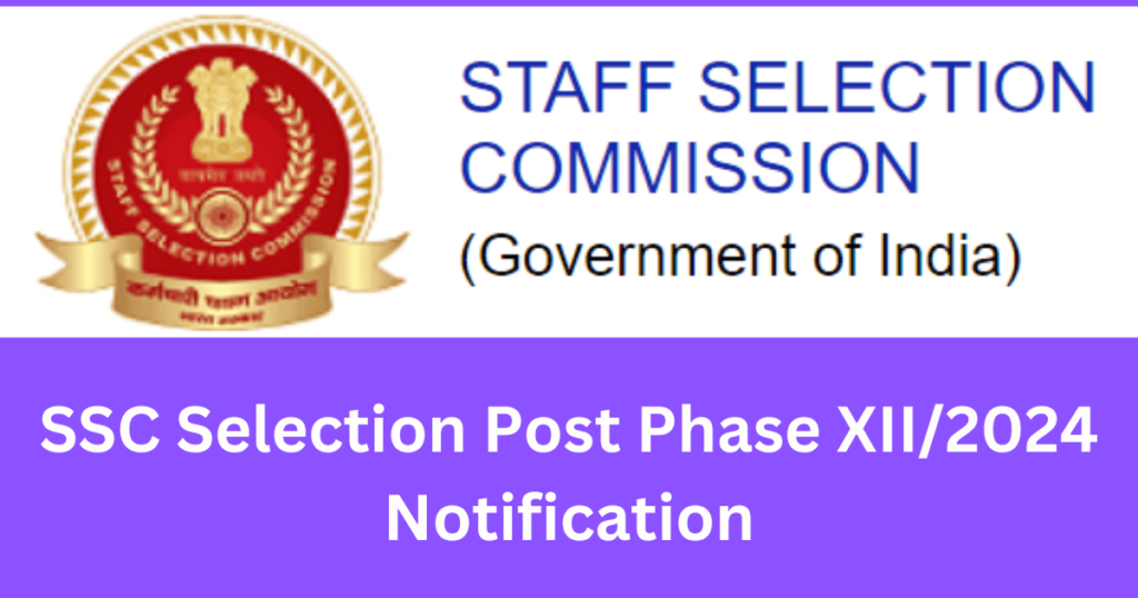 SSC Selection Post Phase 12 Notification 2024