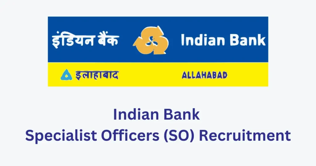 Indian Bank Specialist Officers (SO) Recruitment 2024